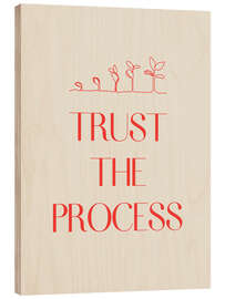 Holzbild Trust The Process