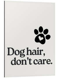 Alubild Dog hair, don't care - Typobox