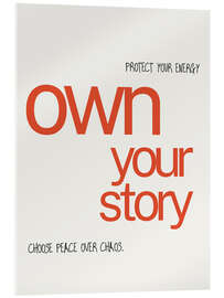 Acrylglasbild Own Your Story - Typobox