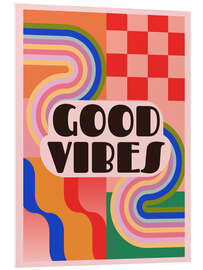 Hartschaumbild Good Vibes