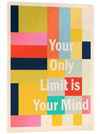 Acrylglasbild Your Only Limit Is Your Mind