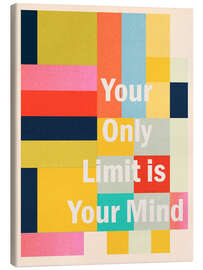 Leinwandbild Your Only Limit Is Your Mind
