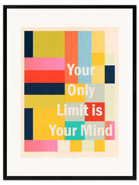 Gerahmter Kunstdruck Your Only Limit Is Your Mind