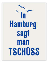 Poster In Hamburg sagt man Tschüss - Typobox