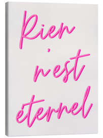 Leinwandbild Rien n'est éternel - Typobox