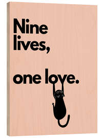 Holzbild Nine lives, one love