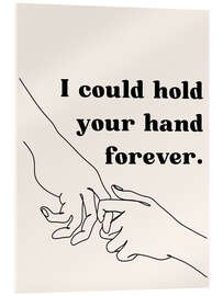 Acrylglasbild I could hold your hand forever - Typobox