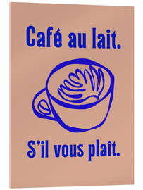 Acrylglasbild Café au lait. S'il vous plaît. - Typobox