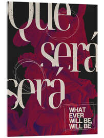 Acrylglasbild Que será será