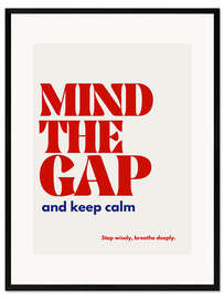 Gerahmter Kunstdruck Mind The Gap