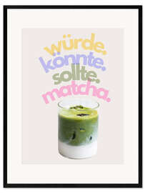 Gerahmter Kunstdruck Könnte Matcha