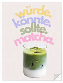 Wandsticker Könnte Matcha