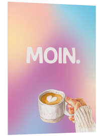 Hartschaumbild Moin - Morgenkaffee - Typobox