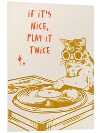 Hartschaumbild If it's Nice, Play it Twice