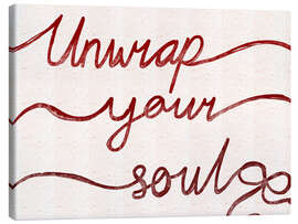Leinwandbild Unwrap your soul