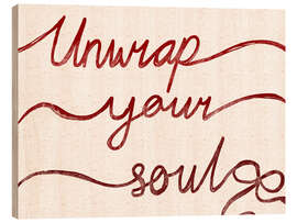 Holzbild Unwrap your soul