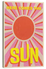 Leinwandbild Here Comes the Sun - WallChart