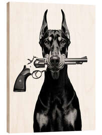 Holzbild Bring keinen Hund zu einer Schießerei mit