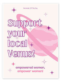 Wandbild Support Your Local Venus! - Nazma Khokhar