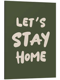 Alubild Let's Stay Home