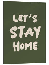 Gallery Print Let's Stay Home