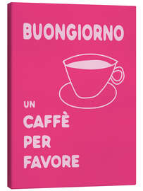 Leinwandbild Buongiorno, un caffè per favore - Andreas Magnusson