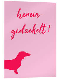 Acrylglasbild Hereingedackelt Pink - Typobox