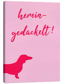 Leinwandbild Hereingedackelt Pink - Typobox