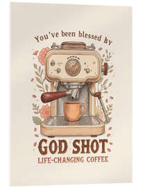 Acrylglasbild Life Changing Coffee - God Shot - Tori Taika