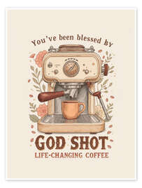 Wandbild Life Changing Coffee - God Shot - Tori Taika