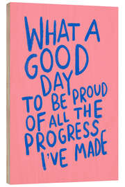 Holzbild What A Good Day