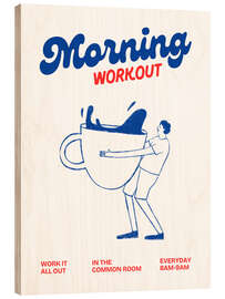 Holzbild Morning workout with coffee - Ohkimiko