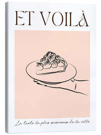 Leinwandbild Et voilà - La tarte - Ohkimiko
