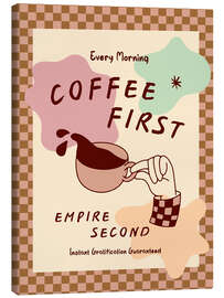 Leinwandbild Coffee First-Empire second - Tori Taika