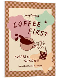 Hartschaumbild Coffee First-Empire second - Tori Taika