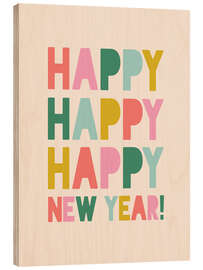 Holzbild Happy happy happy New Year - Emanuela Carratoni
