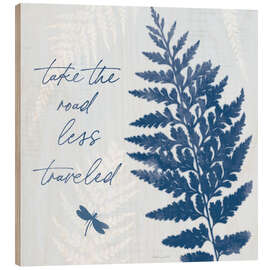 Holzbild Take The Road Less Traveled - Katie Pertiet