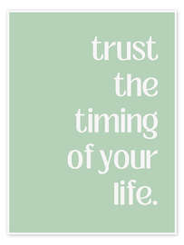 Wandbild Trust The Timing Of Your Life - Athene Fritsch