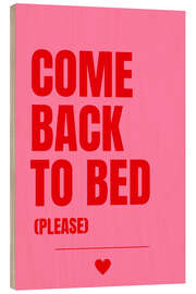 Holzbild Come Back To Bed - Athene Fritsch