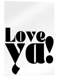 Acrylglasbild Love ya!