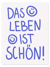 Wandbild Das Leben Ist Schön - Athene Fritsch