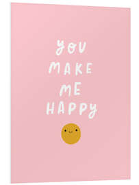 Hartschaumbild You make me happy