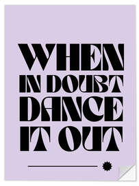 Wandsticker When in doubt, dance it out