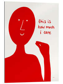 Gallery Print This is how much I care