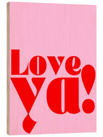 Holzbild Love ya!