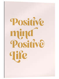Gallery Print Positive Mind Positive Life
