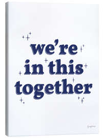 Leinwandbild We're In This Together - Becky Thorns