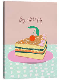 Leinwandbild Piece of cake Cherry on to kind of  day - Annick