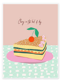 Wandbild Piece of cake Cherry on to kind of  day - Annick