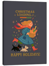 Leinwandbild Christmas loading ... Happy Holidays! - Tori Taika